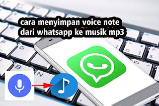 Cara Menyimpan Voice Note Dari WA Ke Musik MP3 Di Android