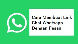 Cara Membuat Link Chat Whatsapp Dengan Pesan